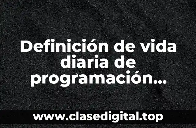 Definición de vida diaria de programación orientada a objetos