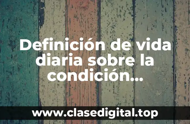 Definición de vida diaria sobre la condición resolutoria