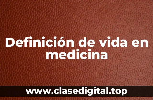 Definición de vida en medicina