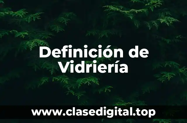Definición de Vidriería