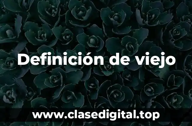 Definición de viejo