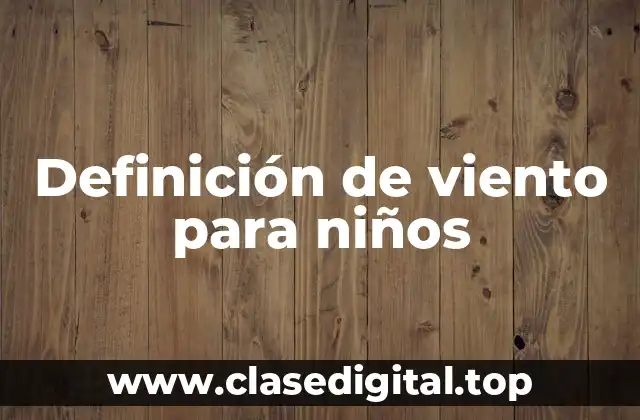 Definición de viento para niños