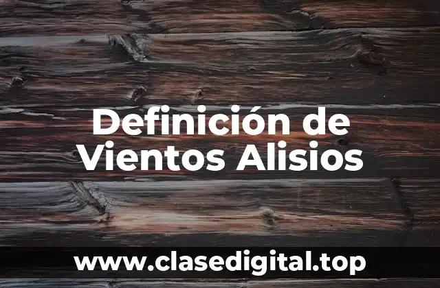 Definición de Vientos Alisios