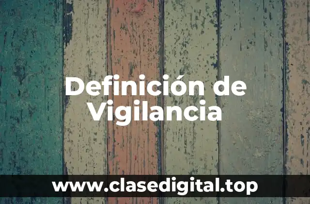 Definición Técnica de Vigilancia