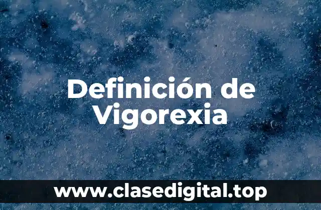 Definición de Vigorexia