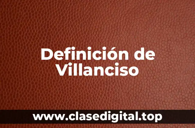 Definición de Villanciso