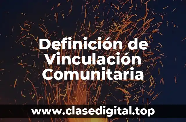Ejemplos de Vinculación Comunitaria