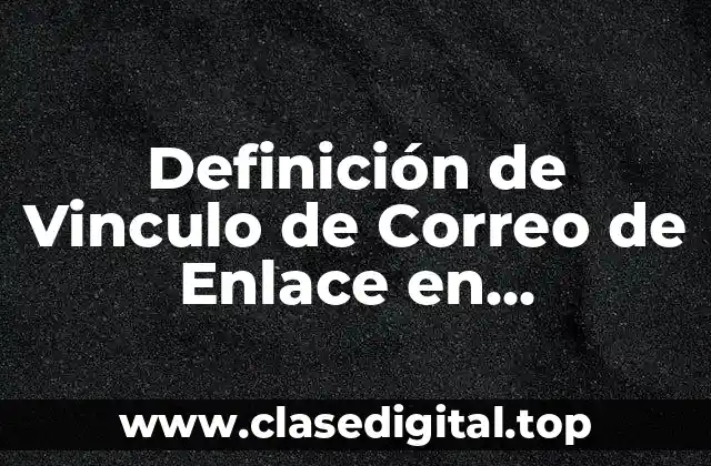 Definición técnica de Vinculo de Correo de Enlace en Dreamweaver