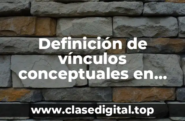 Definición técnica de vínculos conceptuales