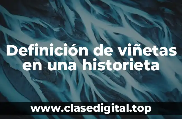 Definición de viñetas en una historieta