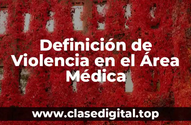 Definición de Violencia en el Área Médica