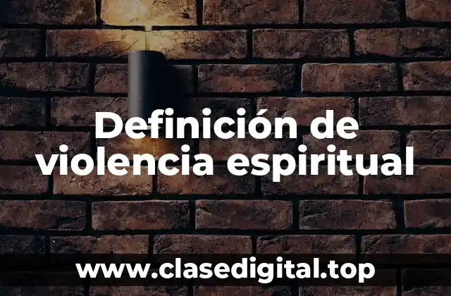 Definición de violencia espiritual