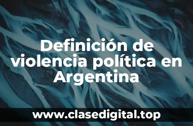 Definición de violencia política en Argentina