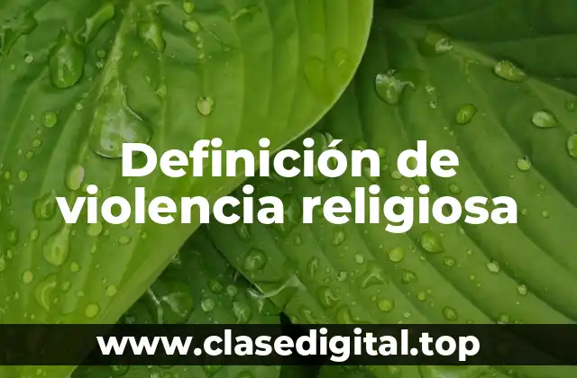Ejemplos de violencia religiosa