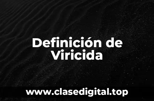 Definición técnica de Viricida