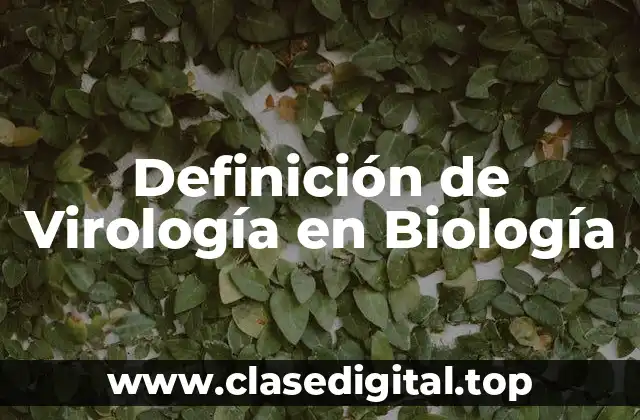 Definición técnica de Virología