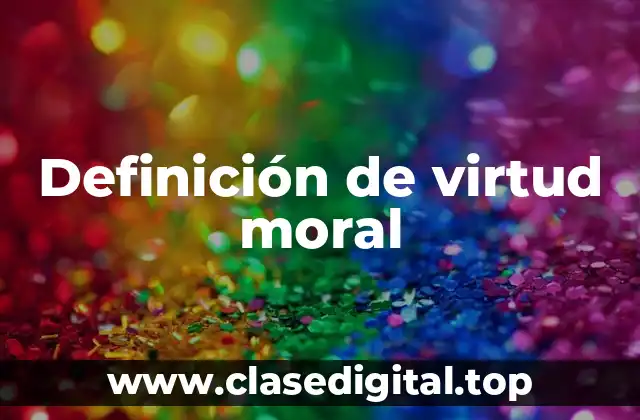 Definición de virtud moral