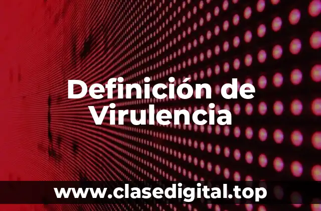 Definición de Virulencia