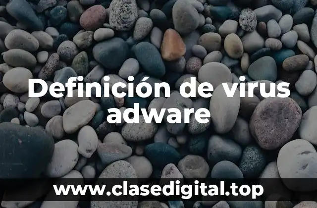 Definición técnica de virus adware