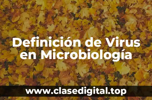 Definición de Virus en Microbiología