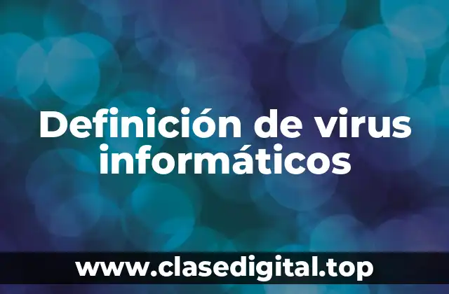 Definición de virus informáticos