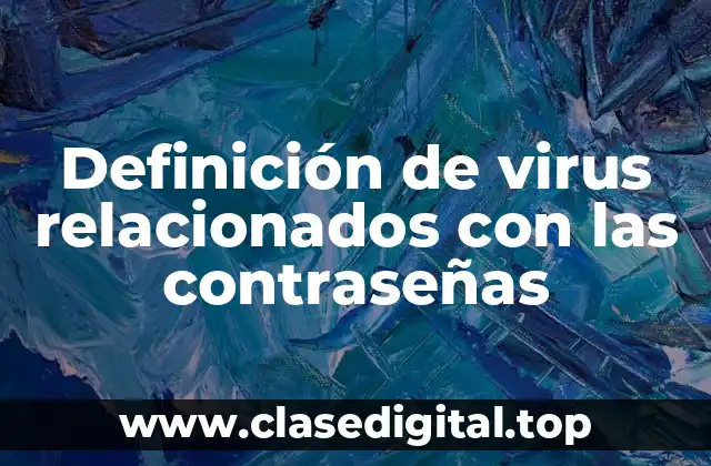 Definición de virus relacionados con las contraseñas