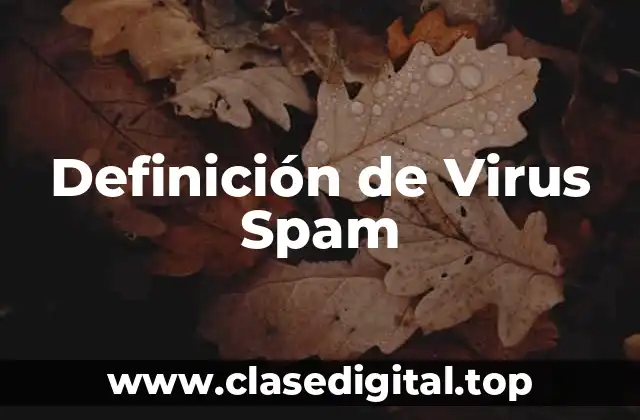 Definición de Virus Spam