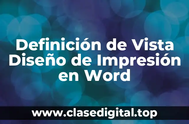 Definición de Vista Diseño de Impresión en Word