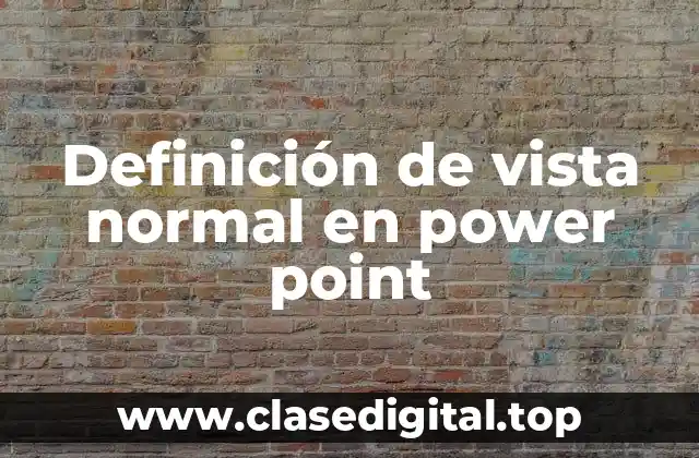 Definición de vista normal en power point
