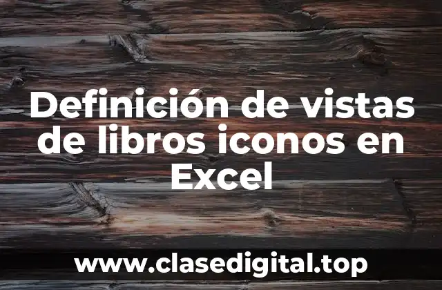 Definición de vistas de libros iconos en Excel
