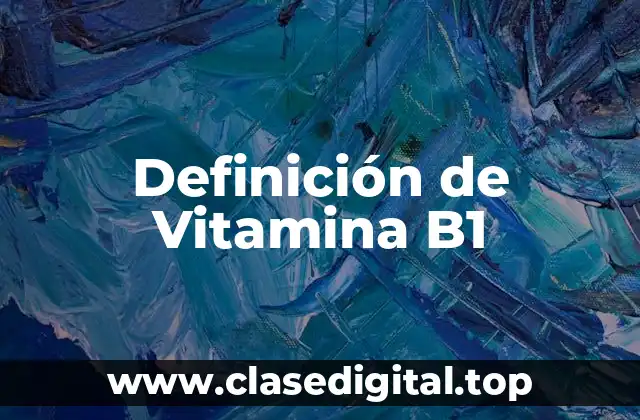 Definición de Vitamina B1