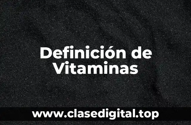 Definición de Vitaminas