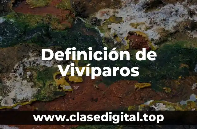 Ejemplos de vivíparos
