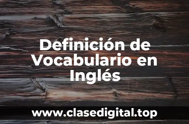 Definición de Vocabulario en Inglés