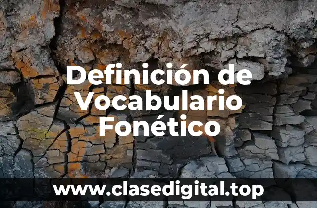 Definición de Vocabulario Fonético