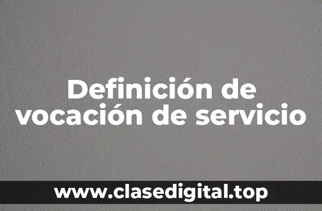 Definición de vocación de servicio