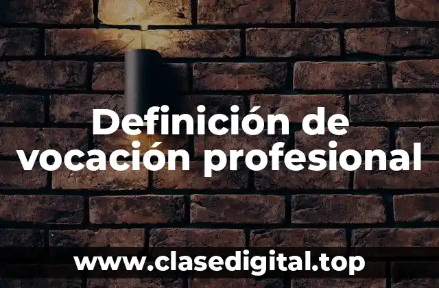 Definición técnica de vocación profesional