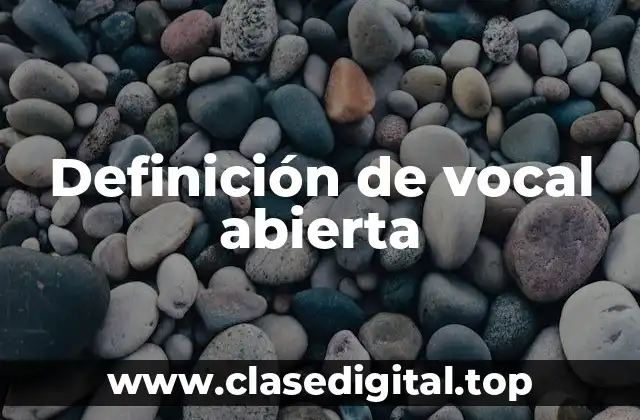 Ejemplos de vocal abierta