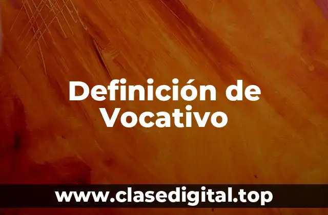 Definición de Vocativo