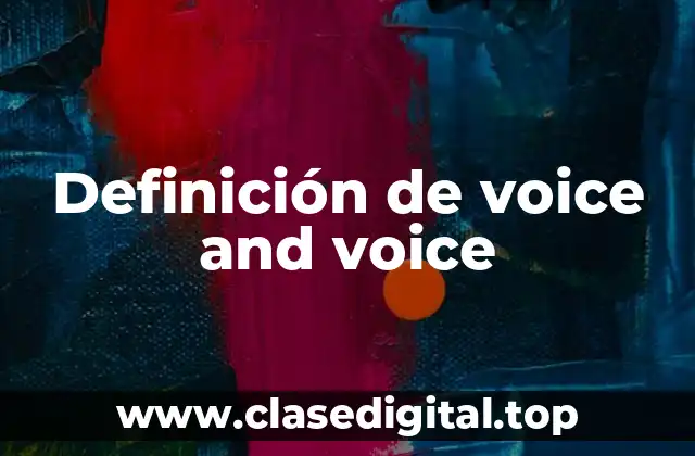 Definición de voice and voice