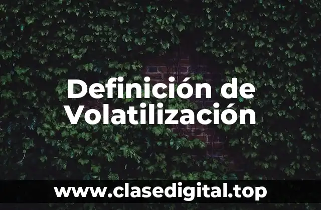 Definición de Volatilización