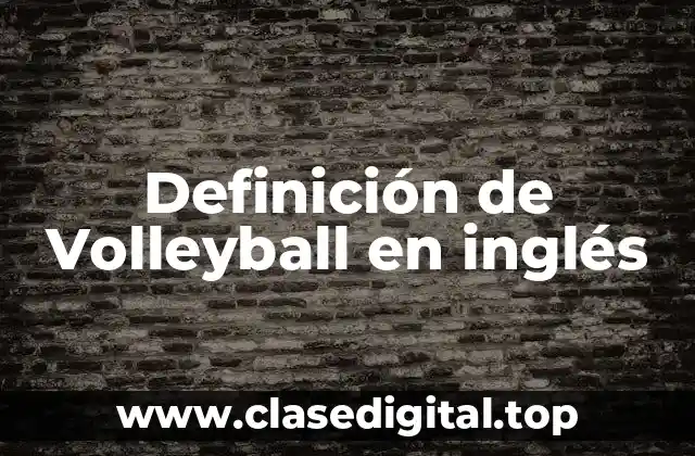 Definición de Volleyball en inglés