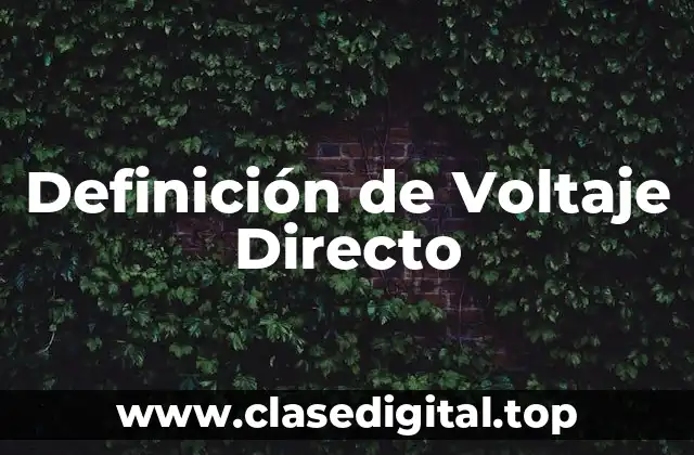 Definición de Voltaje Directo