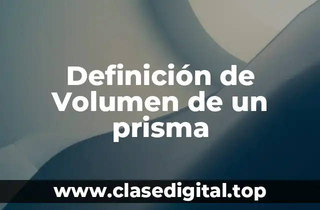 Definición de Volumen de un prisma