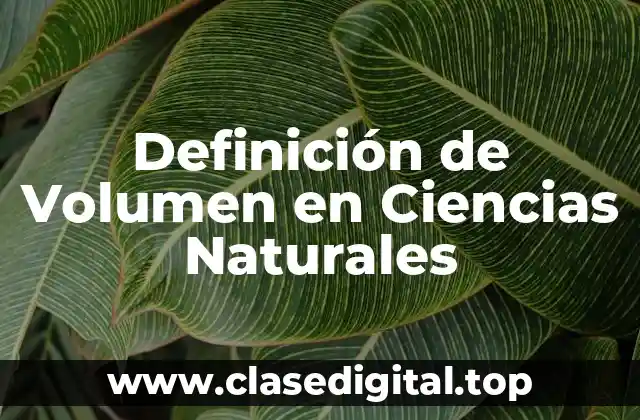 Definición de Volumen en Ciencias Naturales