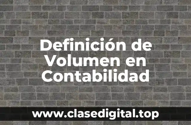 Definición Técnica de Volumen