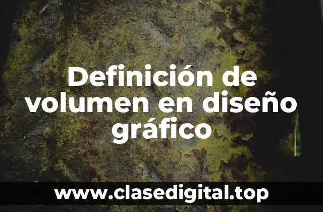 Definición de volumen en diseño gráfico