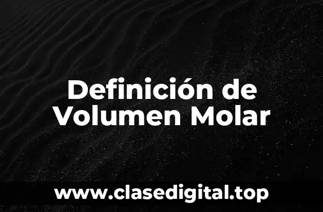 Ejemplos de Volumen Molar