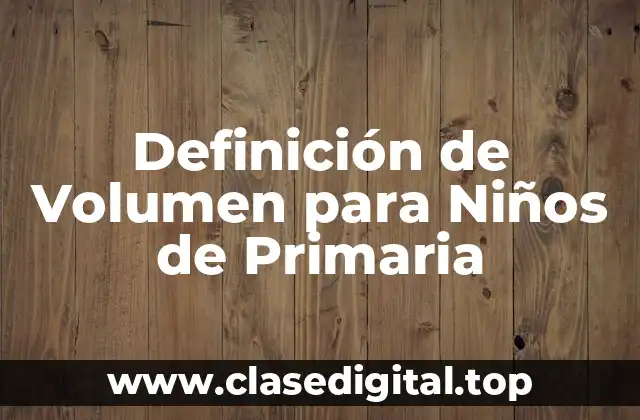 Definición Técnica de Volumen