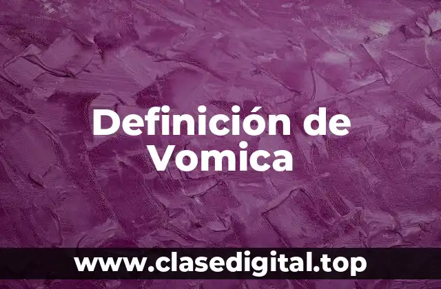Definición de Vomica